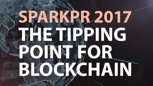 sparkpr-sparckchain-2017-the-tipping-point-for-blockchain